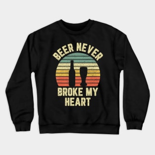 Beer Never Broke My Heart Shirt Funny Beer Shirts Drinking Crewneck Sweatshirt